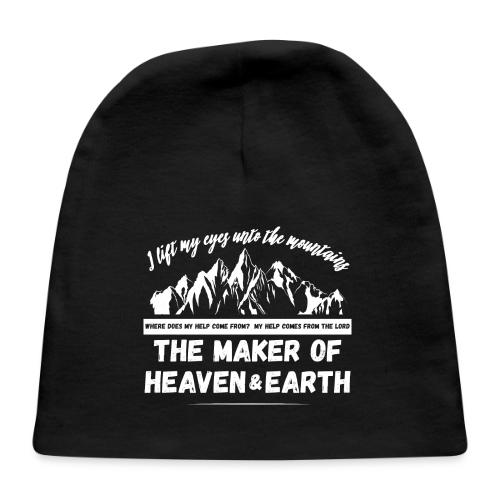 Maker of heaven and earth psalms 121:1 - Baby Cap