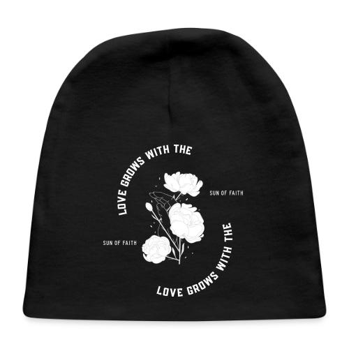 Love Grows With The Sun Of Faith - Baby Cap
