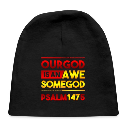 Our God is an Awesome God - Baby Cap