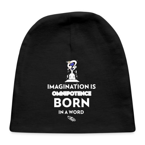 Imagination Is Omnipotence - Baby Cap