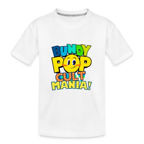 Bundy Pop Main Design - Toddler Premium Organic T-Shirt