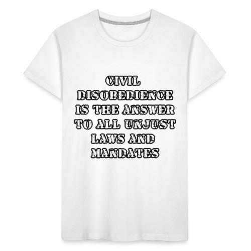 civil disobedience is the answer - Toddler Premium Organic T-Shirt