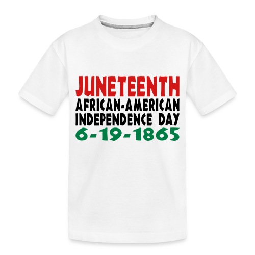 Junteenth Independence Day - Toddler Premium Organic T-Shirt