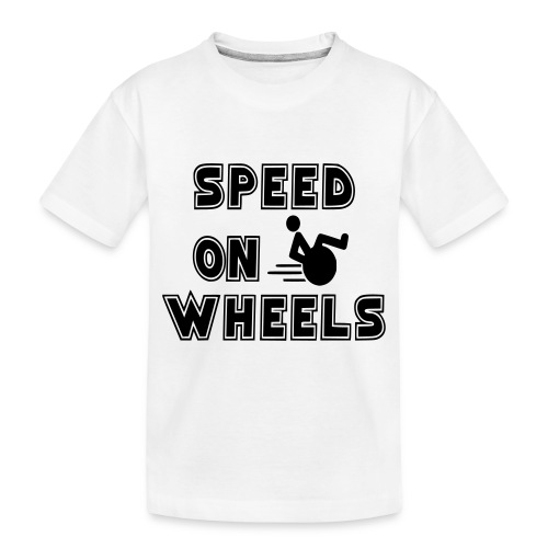 Speed on wheels for real fast wheelchair users - Toddler Premium Organic T-Shirt