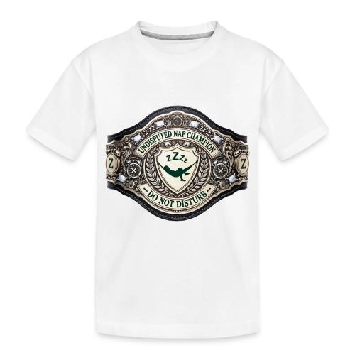 Nap Champion Belt T Shirt - Toddler Premium Organic T-Shirt