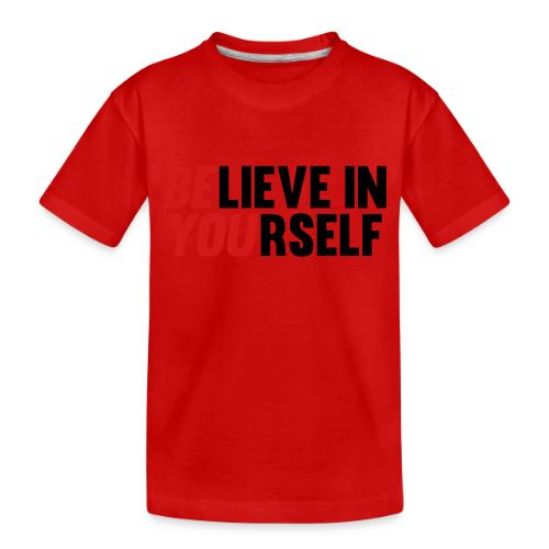 Believe in Yourself - Toddler Premium Organic T-Shirt