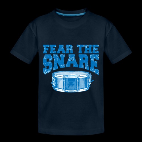 FEAR THE SNARE - Toddler Premium Organic T-Shirt