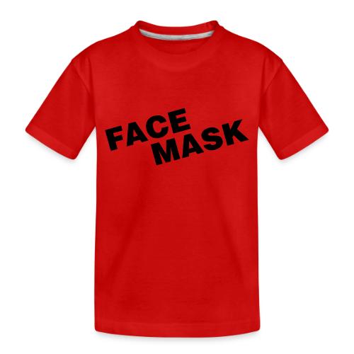 Face Mask - Toddler Premium Organic T-Shirt