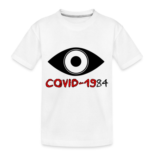COVID1984 - Toddler Premium Organic T-Shirt