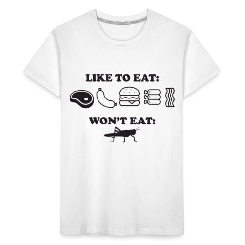 I Eat Meat I Do Not Eat Crickets - Toddler Premium Organic T-Shirt