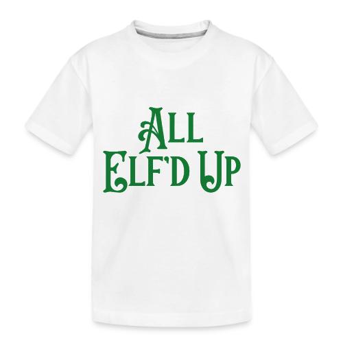 All Elf'd Up in Green - Toddler Premium Organic T-Shirt