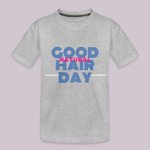 Good Natural Hair Day - Toddler Premium Organic T-Shirt