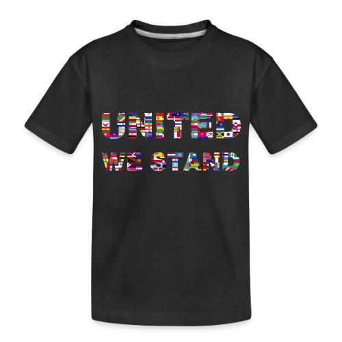 UNITED WE STAND - Toddler Premium Organic T-Shirt