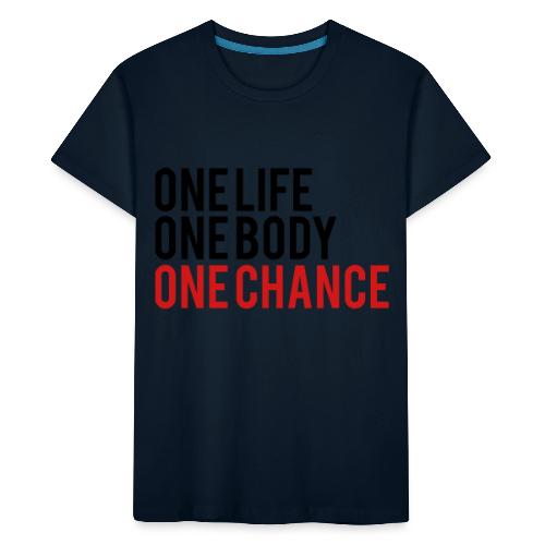 One Life One Body One Chance - Toddler Premium Organic T-Shirt