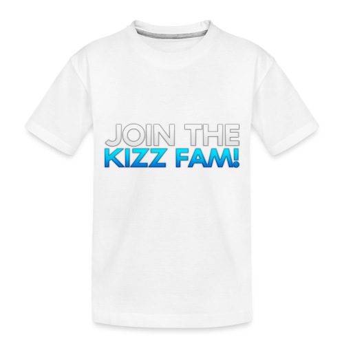 Join the Kizz Fam Apparel! - Toddler Premium Organic T-Shirt