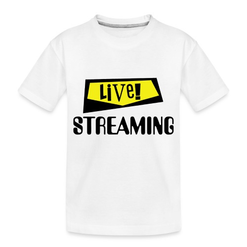 Live Streaming - Toddler Premium Organic T-Shirt