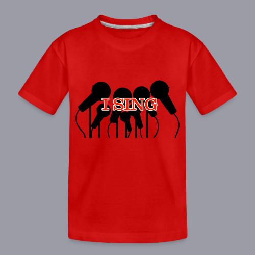I SING - Toddler Premium Organic T-Shirt