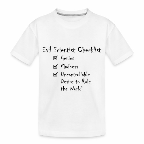 Evil Scientist Checklist - Toddler Premium Organic T-Shirt