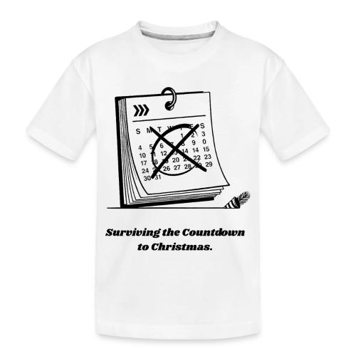 Countdown to Christmas T-Shirt - Toddler Premium Organic T-Shirt