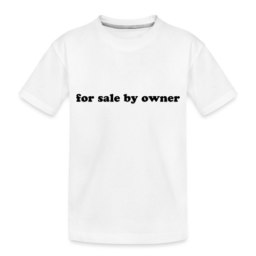 for sale by owner - Toddler Premium Organic T-Shirt