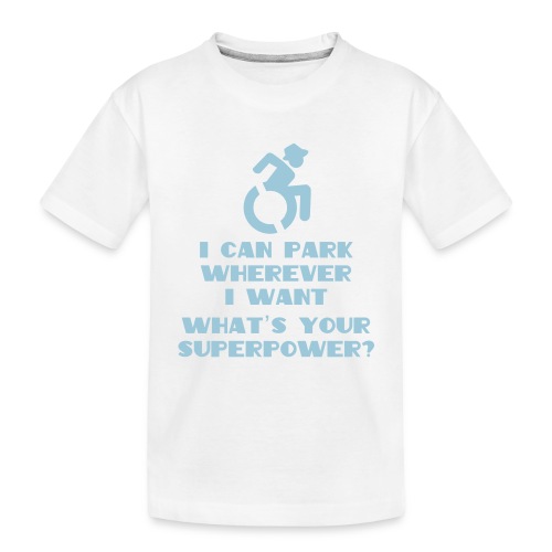 Superpower in wheelchair, for wheelchair users - Toddler Premium Organic T-Shirt