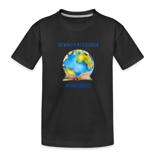 The World is My Classroom - Toddler Premium Organic T-Shirt