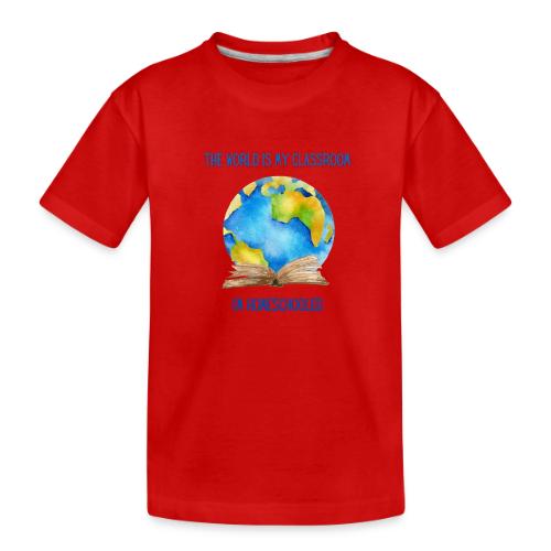 The World is My Classroom - Toddler Premium Organic T-Shirt
