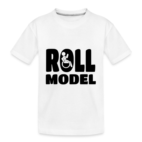 Every wheelchair user is a Roll Model * - Toddler Premium Organic T-Shirt