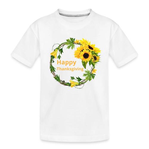 Happy thanksgiving - Toddler Premium Organic T-Shirt