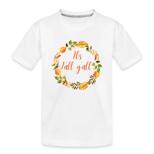 It's fall yall - Toddler Premium Organic T-Shirt