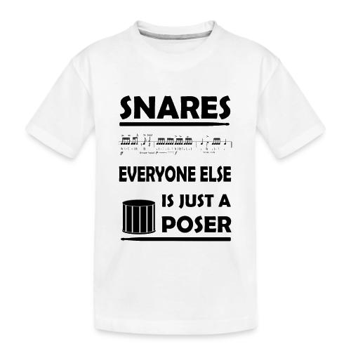 Snares, everyone else is just a poser - Toddler Premium Organic T-Shirt