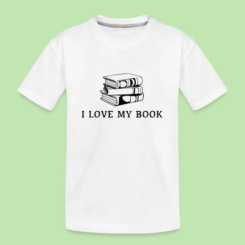 I love my book t-shirt - Toddler Premium Organic T-Shirt