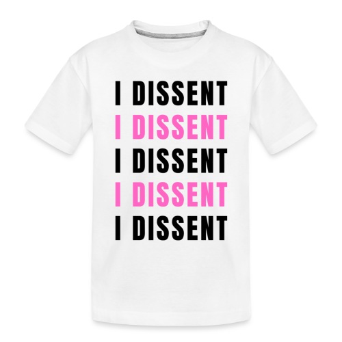 I Dissent (Black) - Toddler Premium Organic T-Shirt