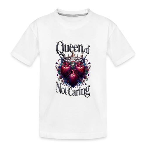 Queen of Not Caring T-Shirt - Toddler Premium Organic T-Shirt