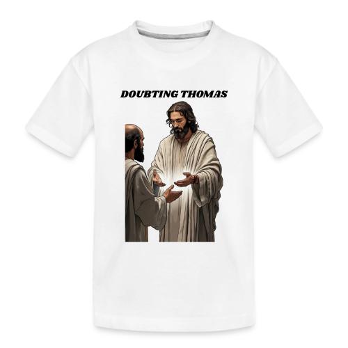 Doubting Thomas Resurrection T Shirt, Gift - Toddler Premium Organic T-Shirt