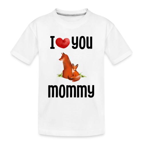 I love my mommy - Toddler Premium Organic T-Shirt