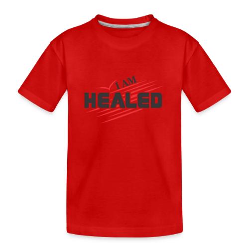 I am Healed - Toddler Premium Organic T-Shirt