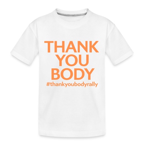 Thank You Body Full Size - Toddler Premium Organic T-Shirt