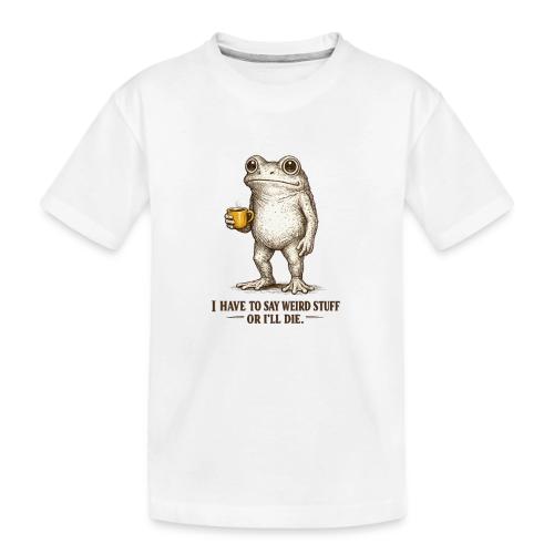 Weird Stuff Frog Coffee Humor - Toddler Premium Organic T-Shirt
