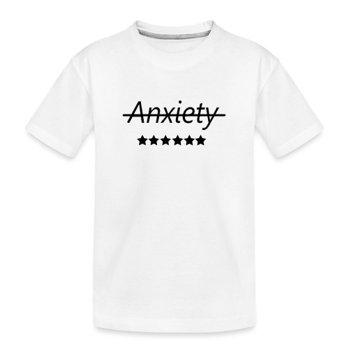 End Anxiety - Toddler Premium Organic T-Shirt