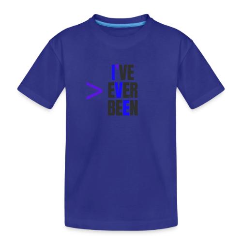 Better Than I've Ever Been - Toddler Premium Organic T-Shirt