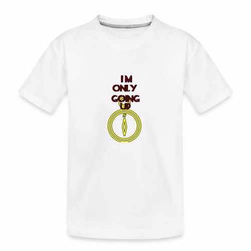 Im only going up - Toddler Premium Organic T-Shirt