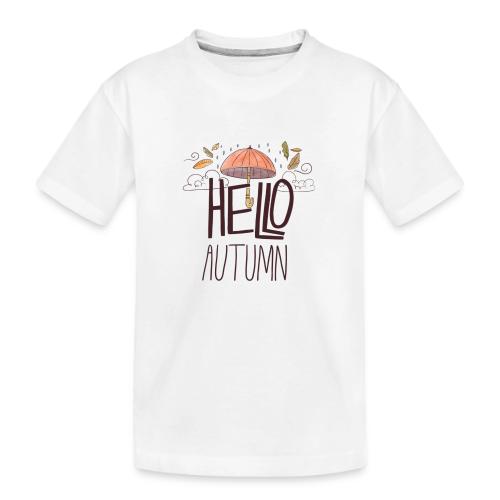 Hello autumn. - Toddler Premium Organic T-Shirt