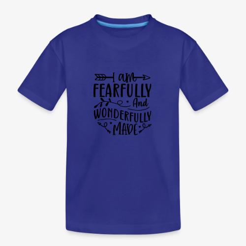 I Am Fearfully and Wonderfully Made Psalm - Toddler Premium Organic T-Shirt
