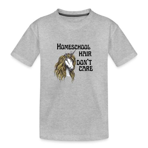 Homeschool Hair Don't Care - Toddler Premium Organic T-Shirt