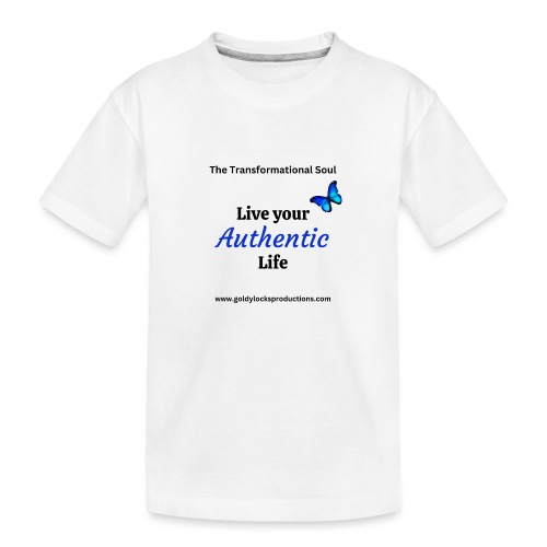 Live your Authentic Life - Toddler Premium Organic T-Shirt