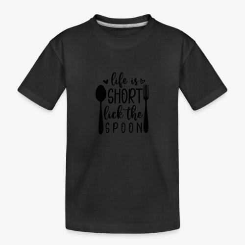 Life is Short Lick the Spoon - Toddler Premium Organic T-Shirt