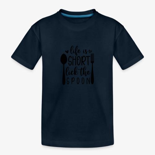 Life is Short Lick the Spoon - Toddler Premium Organic T-Shirt