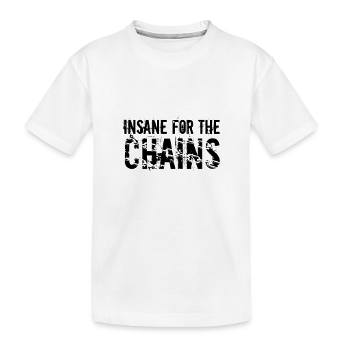 Insane For the Chains Disc Golf Black Print - Toddler Premium Organic T-Shirt