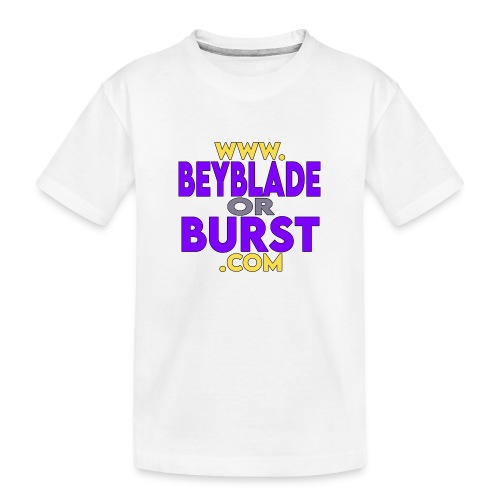 beybladeorburst.com - Toddler Premium Organic T-Shirt